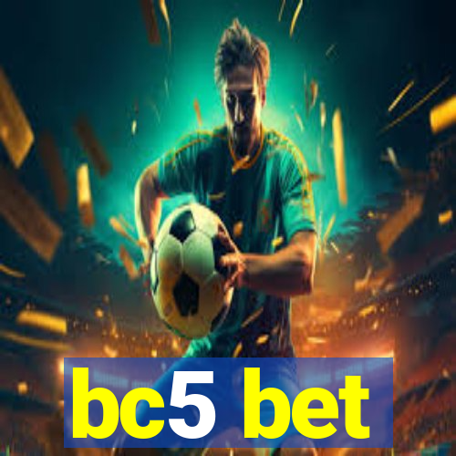 bc5 bet